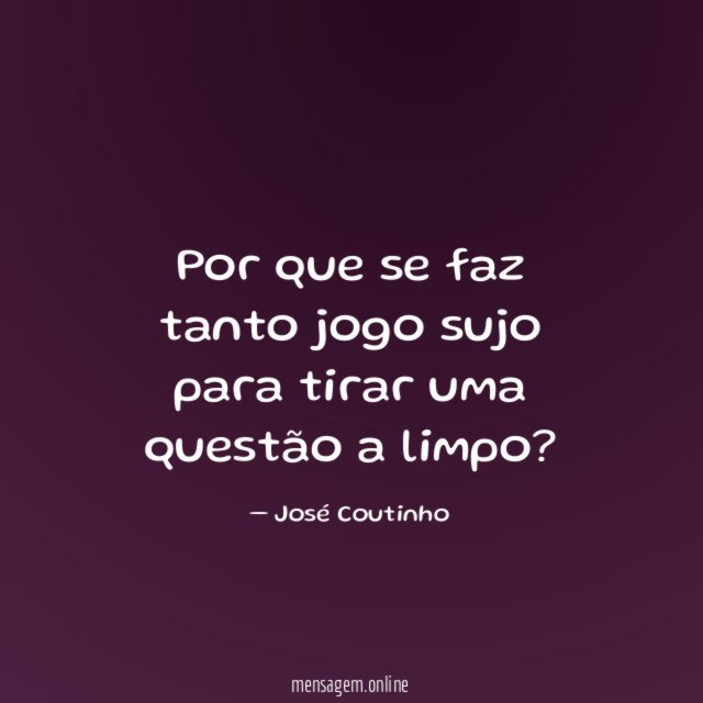Por que se faz tanto jogo sujo para