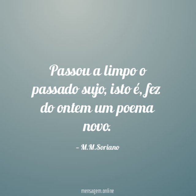 Passou a limpo o passado sujo