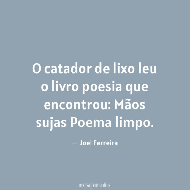 O catador de lixo leu o livro poesia que encontrou