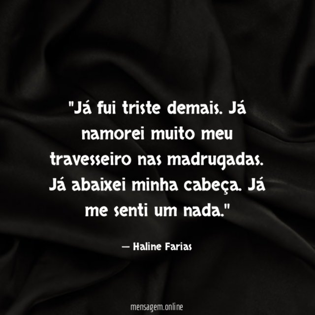 'Já fui triste demais