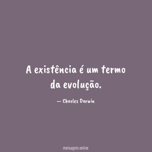 A existência é um termo da evolução