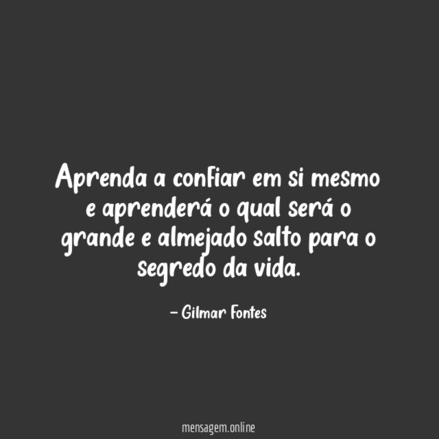 Aprenda a confiar em si mesmo e aprenderá
