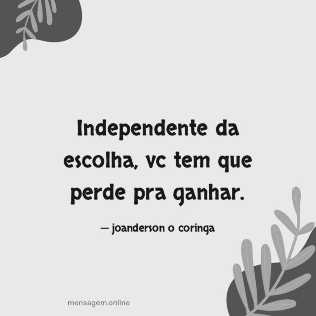 Independente da escolha