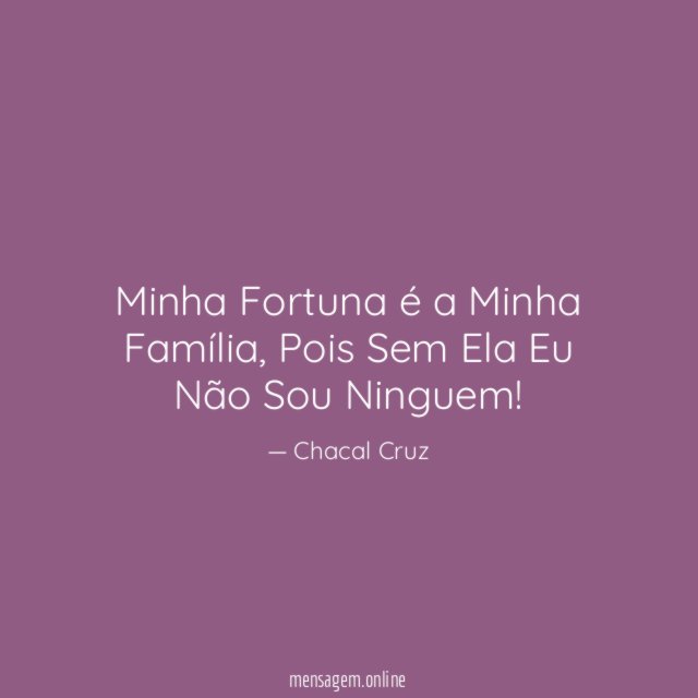 Minha Fortuna é a Minha Família