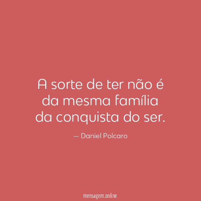 A sorte de ter não é da mesma