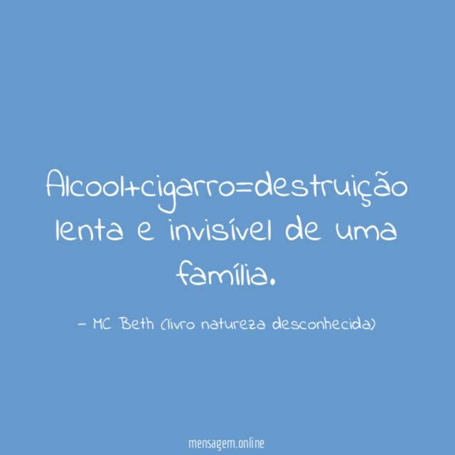 Alcool+cigarro=destruição lenta e invisível de uma família