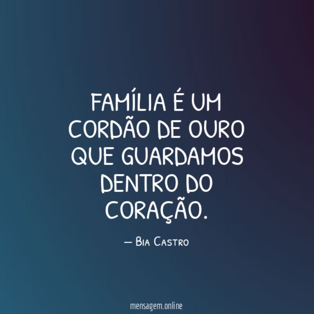 Família é um cordão de ouro que guardamos