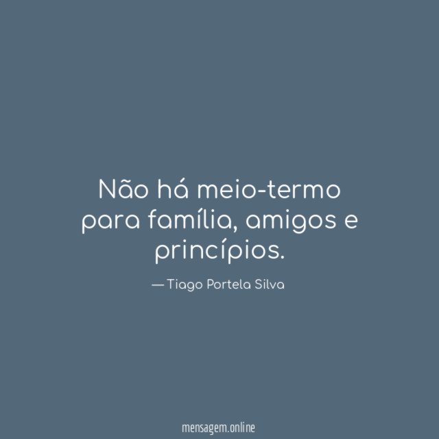 Não há meio-termo para família