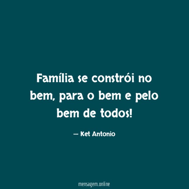 Família se constrói no bem