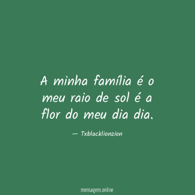 A minha família é o meu raio de