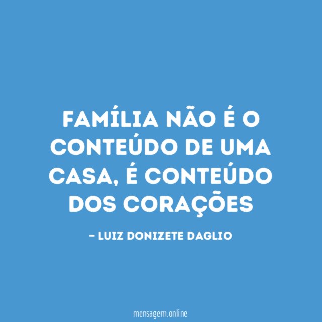 FAMÍLIA NÃO É O CONTEÚDO DE UMA CASA