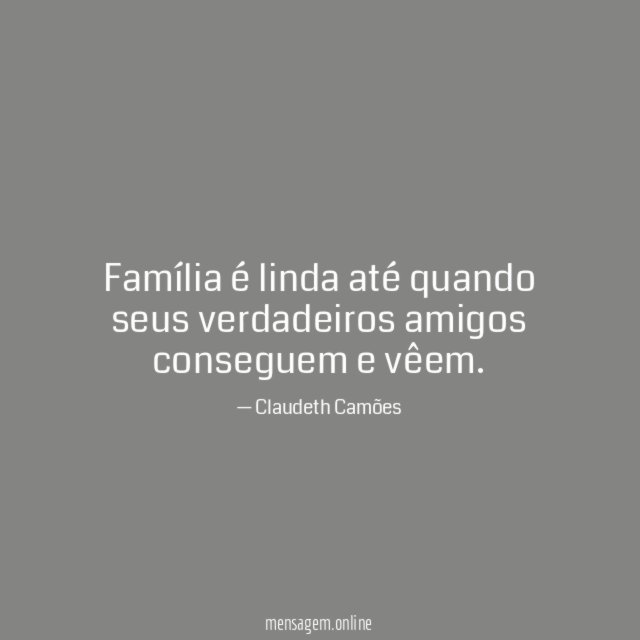 Família é linda até quando seus verdadeiros amigos conseguem e vêem