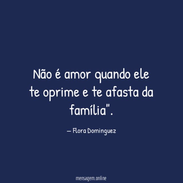 Não é amor quando ele te oprime