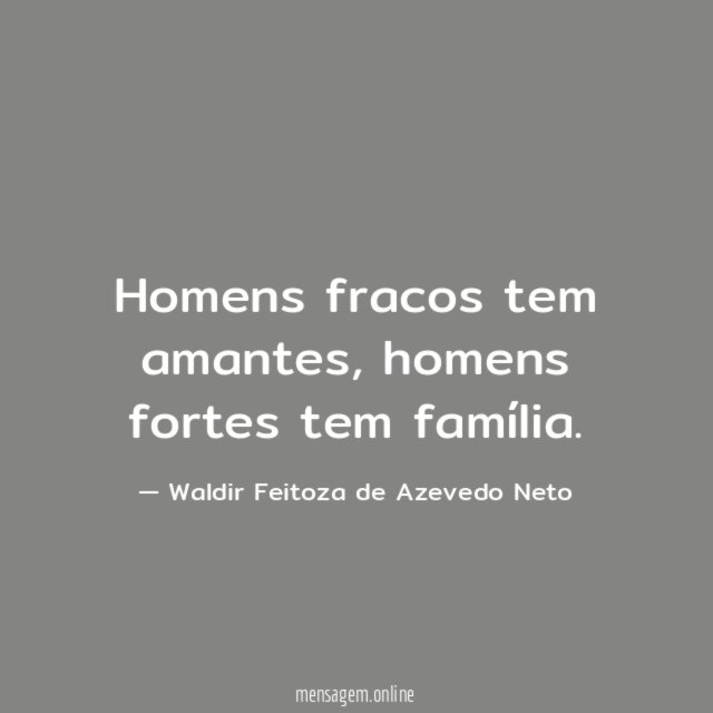 Homens fracos tem amantes