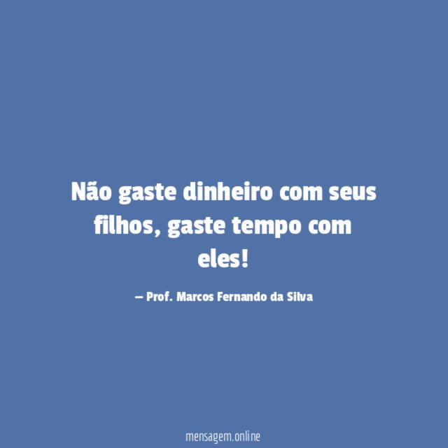Não gaste dinheiro com seus filhos
