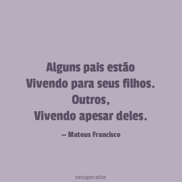 Alguns pais estão Vivendo para seus filhos