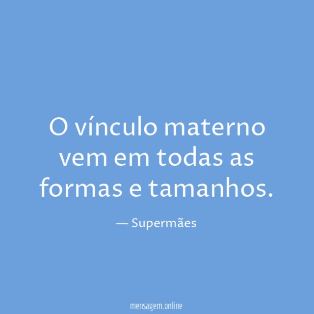 O vínculo materno vem em todas as formas e tamanhos