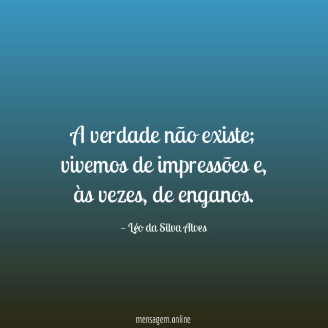 A verdade não existe