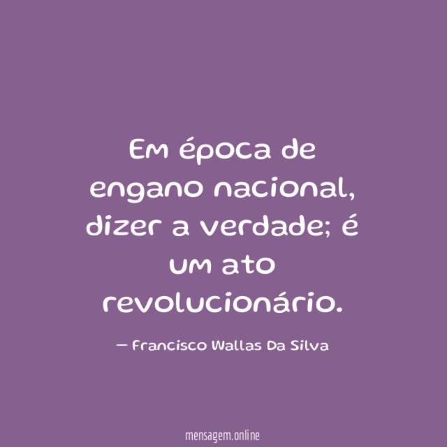 Em época de engano nacional