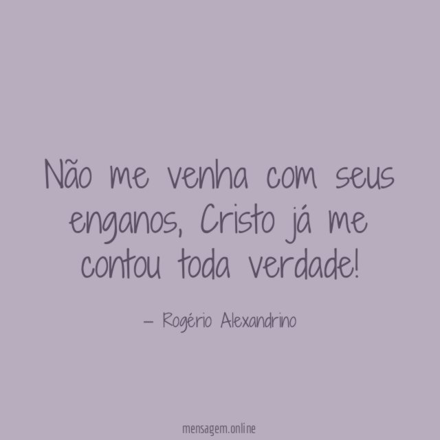 Não me venha com seus enganos