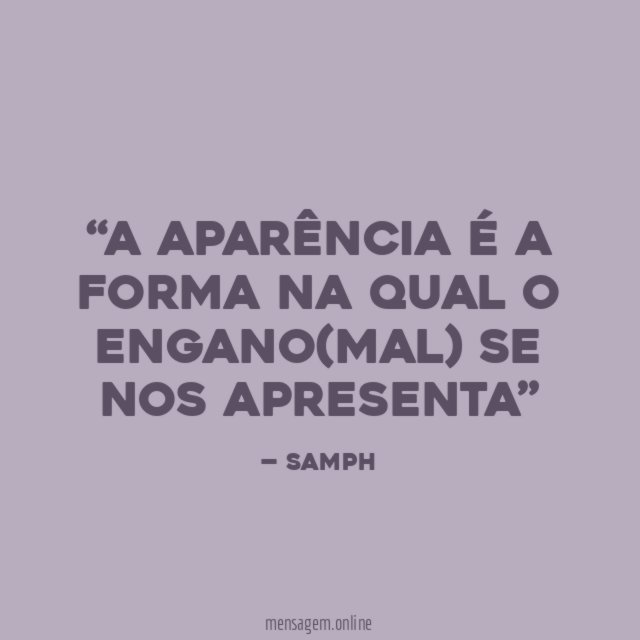 A APARÊNCIA É A FORMA NA QUAL