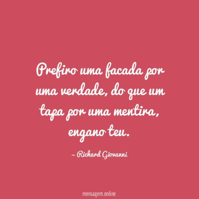 Prefiro uma facada por uma verdade