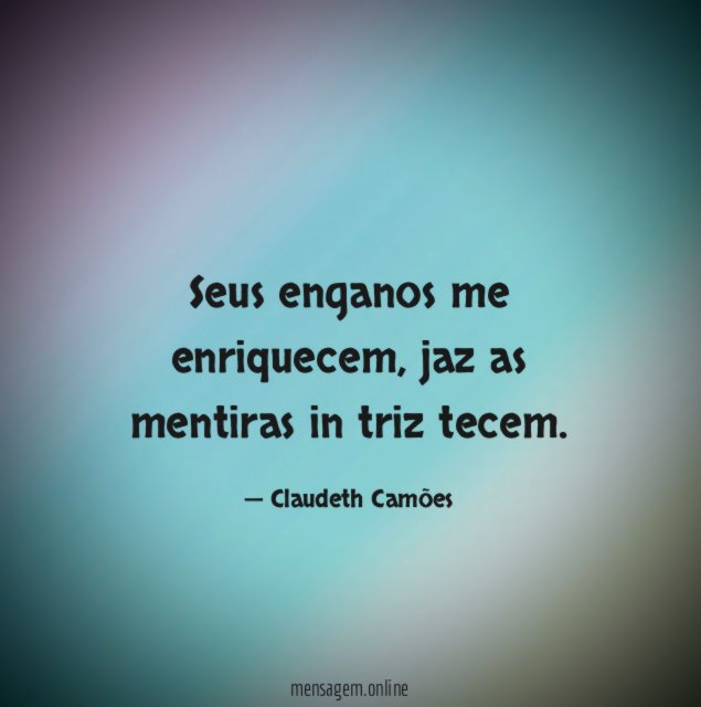 Seus enganos me enriquecem