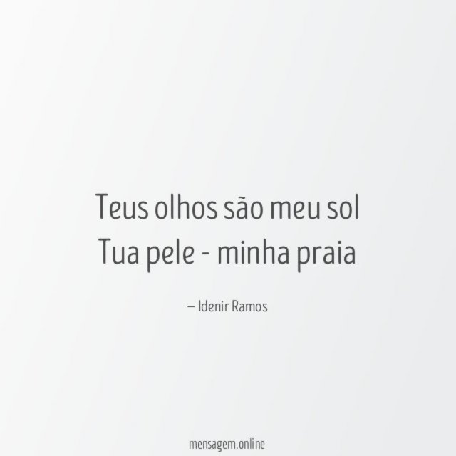 Teus olhos são meu sol Tua pele - minha praia