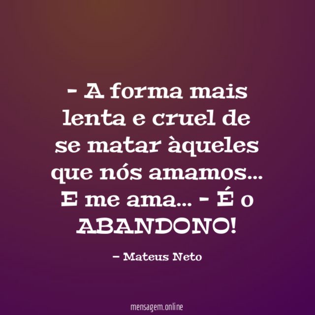 A forma mais lenta e cruel de se