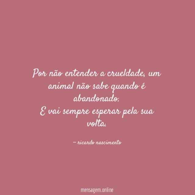 Por não entender a crueldade