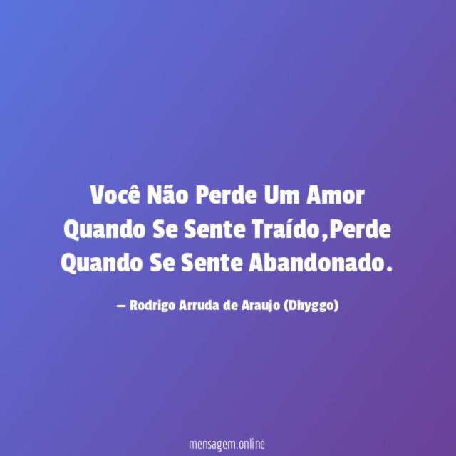 Você Não Perde Um Amor Quando Se Sente Traído