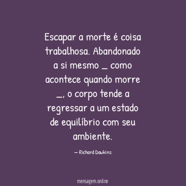 Escapar a morte é coisa trabalhosa
