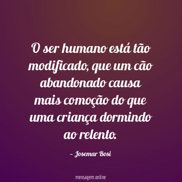 O ser humano está tão modificado