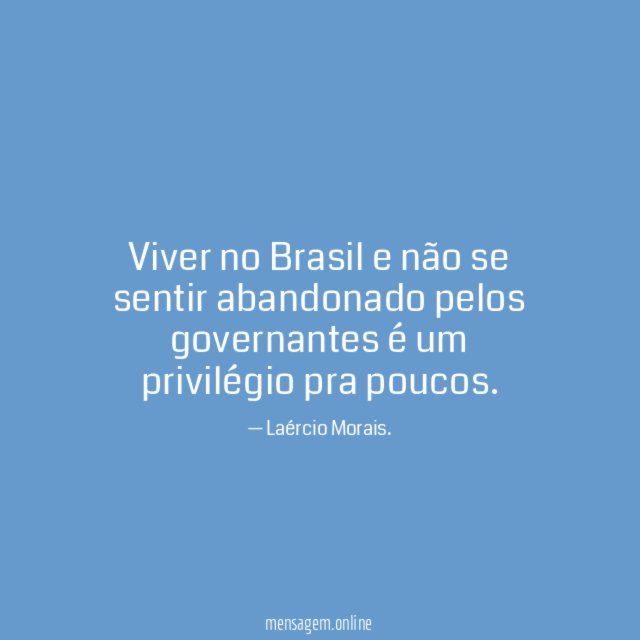 Viver no Brasil e não se sentir abandonado