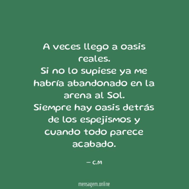 A veces llego a oasis reales