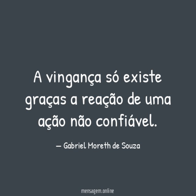 A vingança só existe graças a reação de