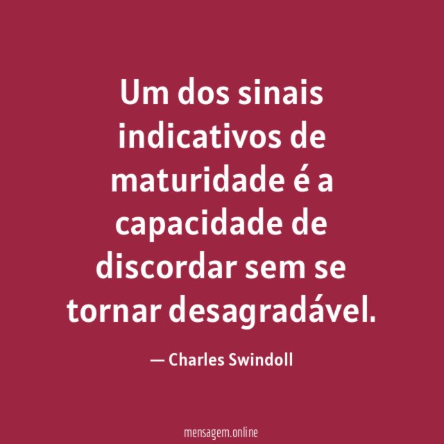 Um dos sinais indicativos de maturidade é a
