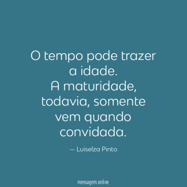 O tempo pode trazer a idade
