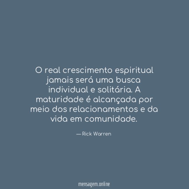 O real crescimento espiritual jamais será uma busca individual e solitária
