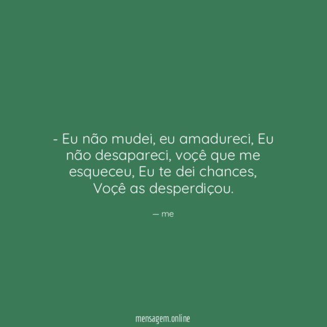 Eu não mudei