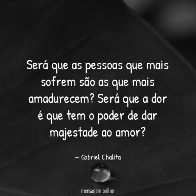 Será que as pessoas que mais sofrem são