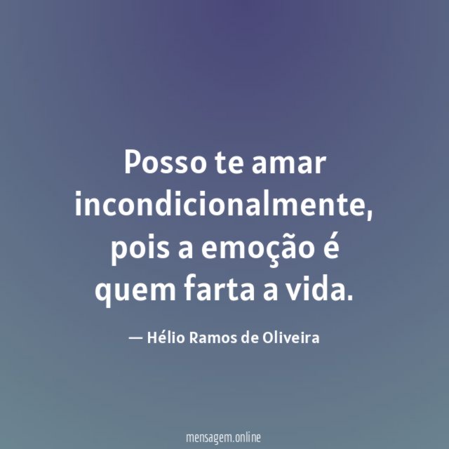 Posso te amar incondicionalmente