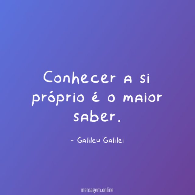 Conhecer a si próprio é o maior saber