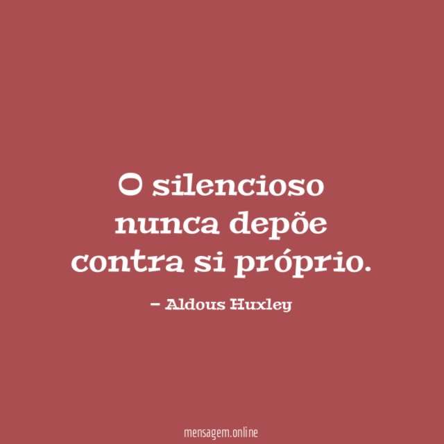 O silencioso nunca depõe contra si próprio