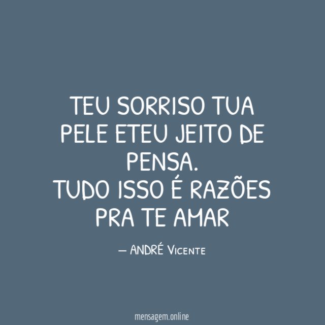 Teu sorriso tua pele eteu jeito de pensa