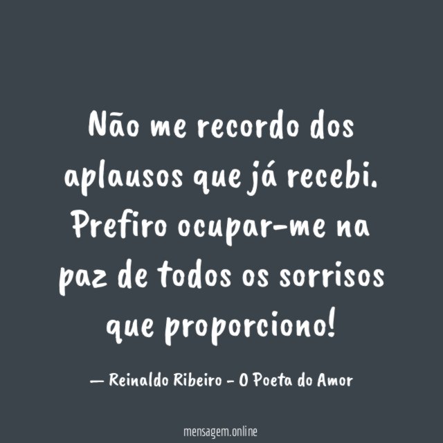 Não me recordo dos aplausos que já recebi