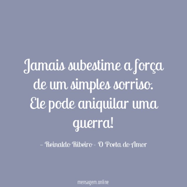 Jamais subestime a força de um simples sorriso