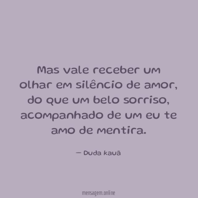 Mas vale receber um olhar em silêncio de amor