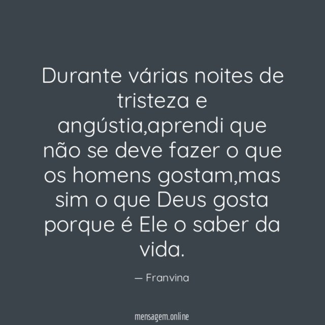 Durante várias noites de tristeza e angústia