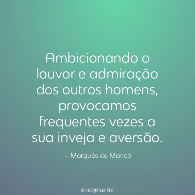 Ambicionando o louvor e admiração dos outros homens